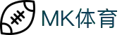 MK(体育科技有限公司)体育·官方网站
